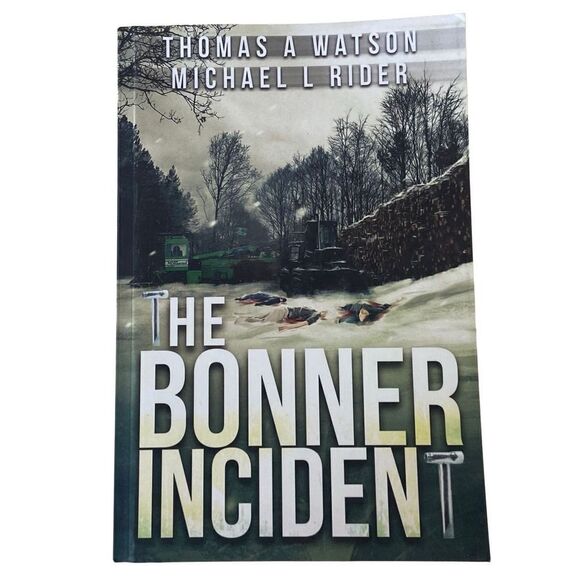 BONNER INCIDENT (VOLUME 1) By Thomas A Watson (2016, Trade Paperback) First Ed.